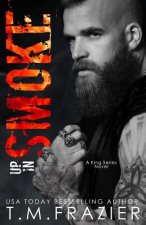 Up In Smoke: A King Series Novel
