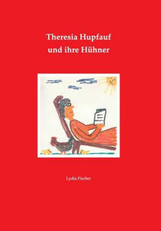 Theresia Hupfauf und ihre Hühner