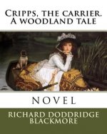Cripps, the carrier. A woodland tale