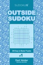 Outside Sudoku - 200 Easy to Master Puzzles 9x9 (Volume 1)