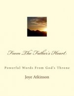 From The Father's Heart: Powerful Words From God's Throne