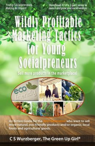 Wildly Profitable Marketing Tactics for Young Socialpreneurs: Sell more products in the marketplace!