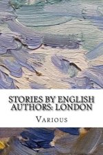 Stories by English Authors: London