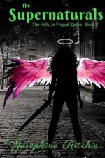 The Supernatural: The Kelly Jo Froggit Series Book 4
