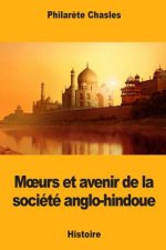 Moeurs et avenir de la société anglo-hindoue