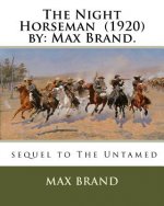 The Night Horseman (1920) by: Max Brand.
