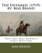 The Untamed (1919) by: Max Brand