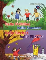 Hallo Frühling, hallo Sommer, hallo Herbst, hallo Winter! Mit 40 Liedern durch das Jahr: Das Liederbuch mit allen Texten, Noten und Gitarrengriffen zu