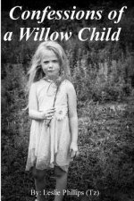 Confessions of a Willow Child