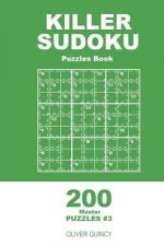 Killer Sudoku - 200 Master Puzzles 9x9 (Volume 3)