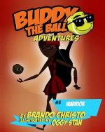 Buddy the Ball Adventures Volume Three: Warrior Buddy