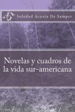 Novelas y cuadros de la vida sur-americana