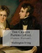 The Crayon Papers (1820). By: Washington Irving: (Genre: Fiction). Washington Irving (April 3, 1783 - November 28, 1859) was an American short story