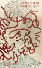 Skinny Dipping with Strangers, Vol. 2: Poems