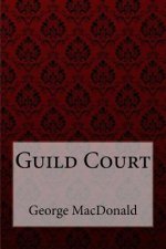 Guild Court George MacDonald