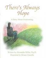 There's Always Hope: A Story about Overcoming