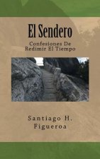 El Sendero: Confesiones De Redimir El Tiempo