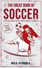 The Great Book of Soccer: Interesting Facts and Sports Stories