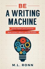 Be a Writing Machine