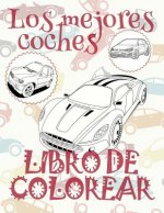 ✌ Los Mejores Coches ✎ Libro de Colorear Carros Colorear Ni os 6 A os ✍ Libro de Colorear Para Ni os: ✌ Best Cars Cars Coloring Book Boys Coloring Boo