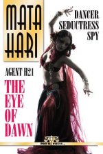 Mata Hari: Agent H21 - The Eye of Dawn