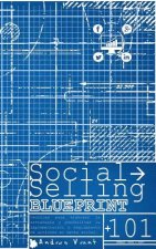 Social Selling BluePrint: técnicas para elaborar la estrategia y posibilitar la implementación o seguimiento de acciones en venta social...