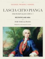Lascia ch'io pianga: From Rinaldo HWV 7, Recitative and Aria, For Medium, High and Low Voices