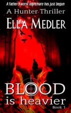Blood is Heavier: Hunter Book 1