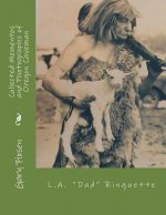 Collected Mementos and Photographs of Oregon Cavemen: Flamewatcher L.A. Ringuette 1866-1941