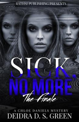 Sick No More: The Chloe Daniels Mystery Series