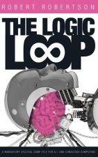 The Logic Loop: A Mandatory Cyclical Dump-File For A.I. And Conscious Computing