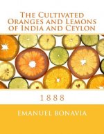 The Cultivated Oranges and Lemons of India and Ceylon: 1888