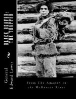 Black Beaver: The Trapper: From The Amazon to the McKenzie River