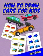 How to Draw Cars for Kids: Learn How to Draw Step by Step (Step by Step Drawing Books)