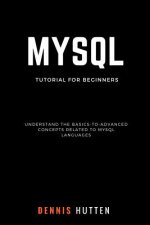 MySQL: MySQL Tutorials for Beginners Basic to Advanced MySQL Languages