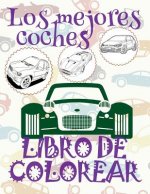 ✌ Los Mejores Coches ✎ Libro de Colorear Carros Colorear Ni os 8 A os ✍ Libro de Colorear Ni os: ✌ Best Cars Car Coloring Book for Boys Coloring Book