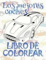 ✌ Los Mejores Coches ✎ Libro de Colorear Carros Colorear Ni os 6 A os ✍ Libro de Colorear Para Ni os: ✌ Best Cars Cars Coloring Book Boys Coloring Boo