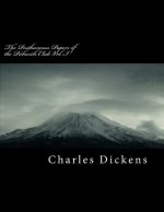 The Posthumous Papers of the Pickwick Club Vol. I