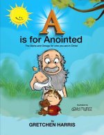 A is for Anointed: The Alpha and Omega for who you are in Christ