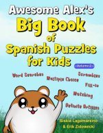 Awesome Alex's Big Book of Spanish Puzzles for Kids - Volume 2
