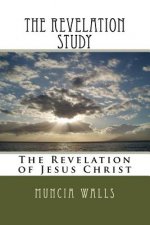 The Revelation Study: The Revelation of Jesus Christ