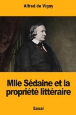 Mlle Sédaine et la propriété littéraire