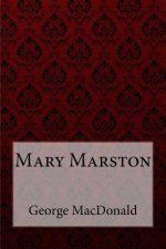 Mary Marston George MacDonald