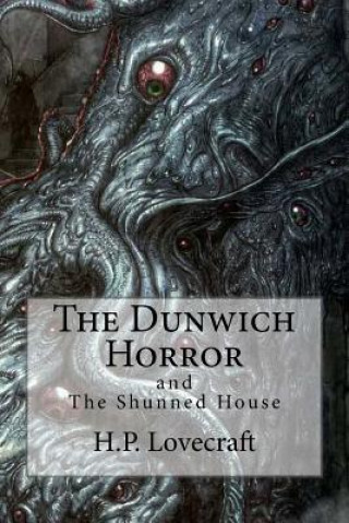 The Dunwich Horror: (Special Edition include: The Shunned House)