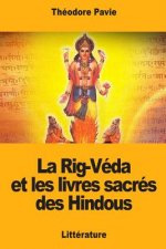 La Rig-Véda et les livres sacrés des Hindous