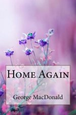 Home Again George MacDonald