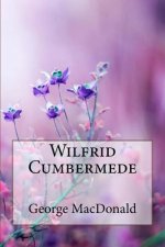 Wilfrid Cumbermede George MacDonald
