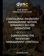 Configuring Inventory Management within Dynamics 365 for Finance and Operations: Module 1: Configuring the Inventory Management Controls