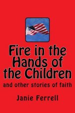 Fire in the Hands of the Children