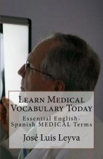 Learn Medical Vocabulary Today: Essential English-Spanish MEDICAL Terms